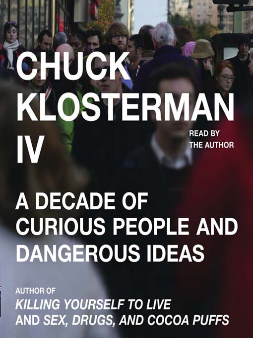 Title details for Chuck Klosterman IV by Chuck Klosterman - Wait list